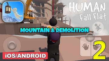 HUMAN FALL FLAT - Android / iOS Gameplay Walkthrough - #2 (Mountain, Demolition)