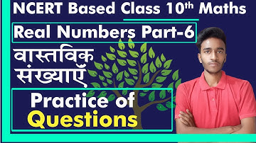 Real Numbers Part-6 | वास्तविक संख्याएँ | Questions Practice | Chapter 1 | Class 10th Maths