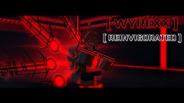 WYREXX // REINVIGORATED: Intro Cinematic