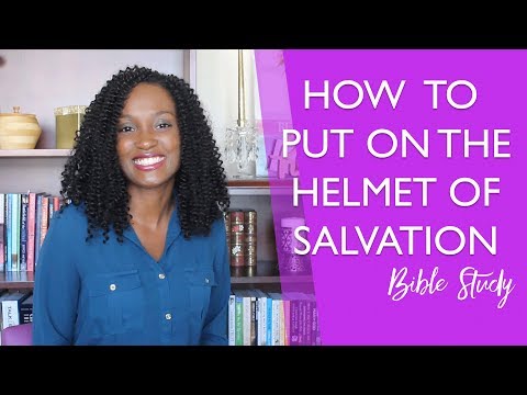 How to Put on the Helmet of Salvation