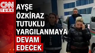 Sahte Doktor Ayşe Özkirazın Tahliye Talebi Reddedildi