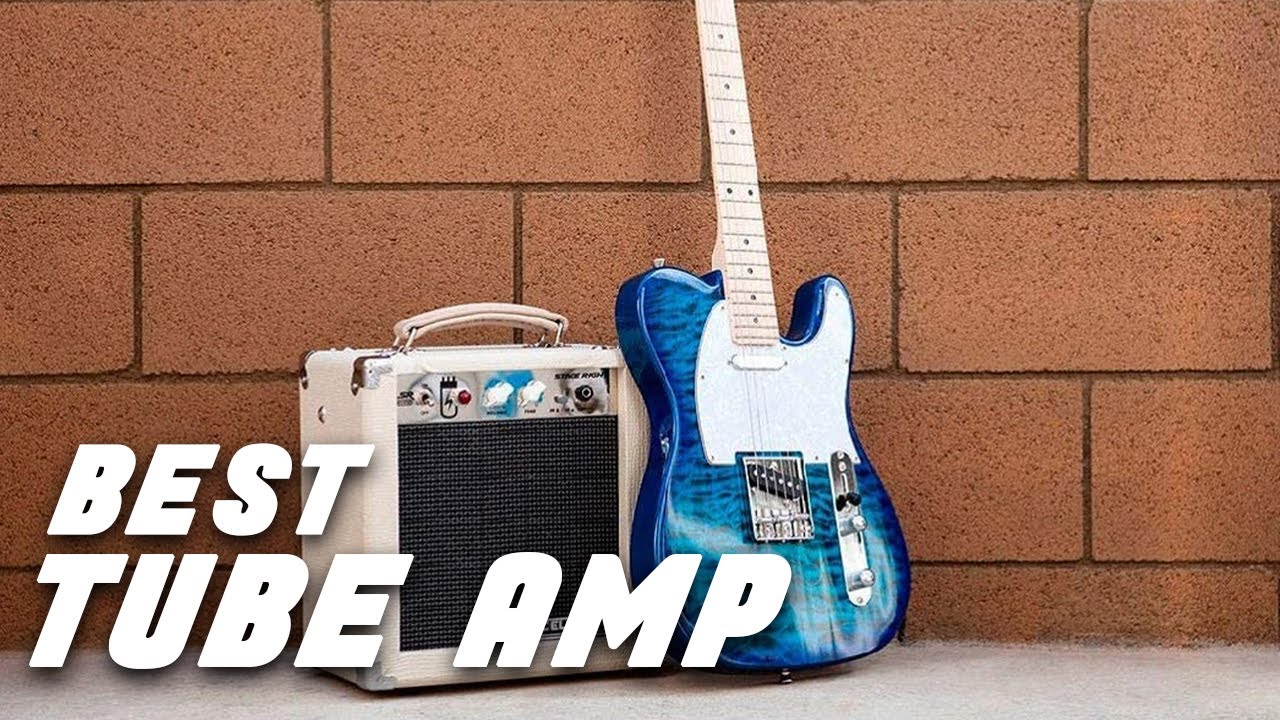 Best Tube Amps For Home Use In 2022 YouTube