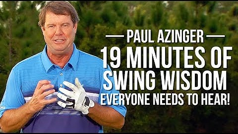 Paul Azinger: 19 Min of the GREATEST SWING WISDOM Everyone Needs to Hear
