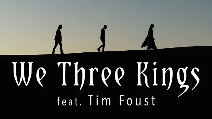 We Three Kings (feat. Tim Foust) | The Hound + The...