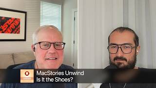 Is It the Shoes? | MacStories Unwind