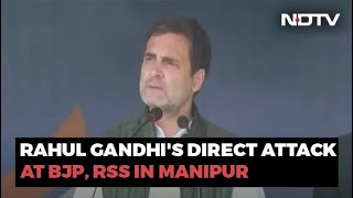 Comes Here With Air Of Superiority Rahul Gandhi Slams Pm Modi In Manipur