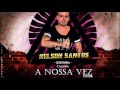 Nelson santos  a nossa vez cover