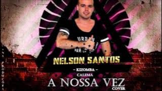 Nelson Santos - A nossa vez (Cover)