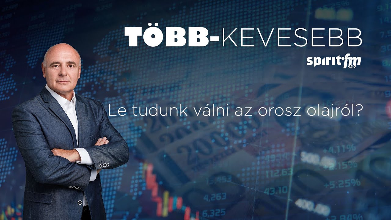 Szankciók az orosz olajra - bajban Magyarország? | TÖBB-KEVESEBB