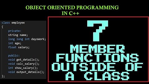 Object Oriented Programming in C++ | How to define member functions outside the class