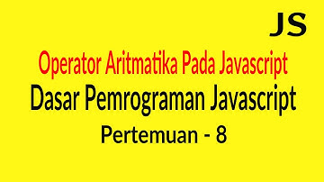 Belajar Operator Aritmatika Pada Javascript