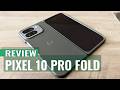 Google Pixel 10 Pro Fold Review: Why This Foldable Feels Different