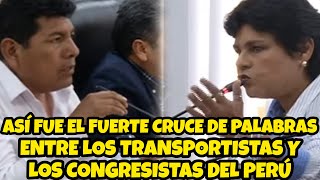 Así Fue El Fuerte Cruce De Palabras Entre Los Transportistas Y Congresistas Para Resolver El Par0