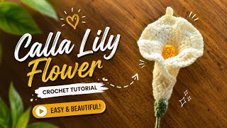 Crochet a Calla Lily Flower 🌸 | Easy Step-by-Step Tutorial