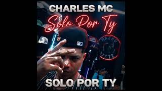 SOLO POR TY - CHARLES MC - 777 ALTAGAMA &  BENDECIDO AJ