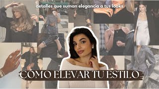 Prendas y detalles que elevan tu estilo y te harán verte mucho más elegante