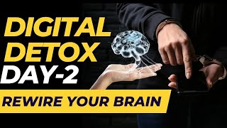 Digital Detox Day 2: Rewire Your Brain | Guided Meditation to Reset Neural Pathways