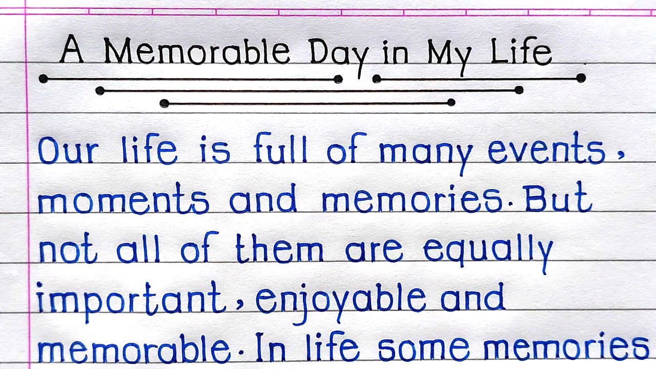 A Memorable Day in My Life Essay in English | Essay on A Memorable Day in My Life in English |