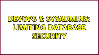 Famous DevOps & SysAdmins: Limiting database security Net Worth