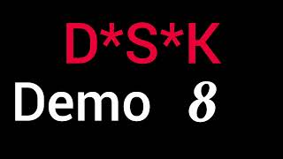 D*S*K - Demo 8
