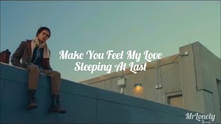 Sleeping At Last - Make You Feel My Love (Lyrics)