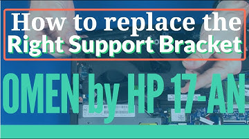 How to replace the Right Support Bracket for OMEN by HP 17-AN Series Gaming Laptop