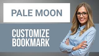 How to Customize Bookmark in Pale Moon Browser — Step by Step Pale Moon Browser Tutorial screenshot 1