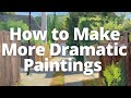 How to Make More Dramatic Paintings