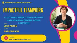 Customer-Centric Leadership with Nate Robinson (Inspire, Invest, Innovate)