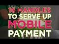16 Handles To Serve Up Mobile Payment