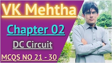 VK Mehtha Mcqs || Chapter 02 || DC Circuit || Mcqs No 21 to 30 || All Test PreparationS