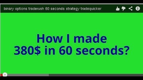 binary options traderush 60 seconds strategy tradequicker