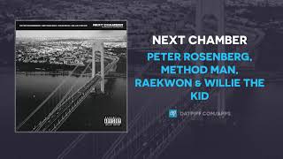 Peter Rosenberg, Method Man, Raekwon & Willie The Kid - Next Chamber (AUDIO)