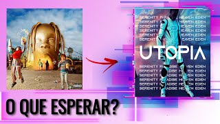 O que esperar de UTOPIA de Travis Scott?