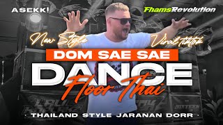 DJ DOM SAE SAE X DANCE FLOOR THAI - THAILAND STYLE X JARANAN DORR | FHAMS REVOLUTION