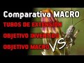 Comparativa MACRO: Tubos de Extensión - Objetivo Invertido - Objetivo Macro