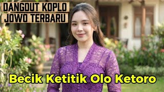 Becik Ketitik Olo Ketoro (Dangdut Koplo Jowo Terbaru)