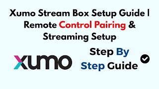 Xumo Stream Box Setup Guide | Remote Control Pairing & Streaming Setup