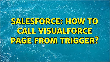 Salesforce: How to call visualforce page from trigger?