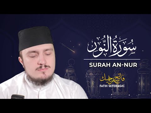 SURAH NUR 24 Fatih Seferagic Ramadan 2020 Quran Recitation W English Translation 