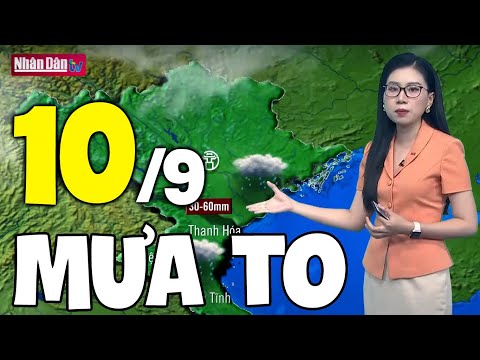 Video Dự báo thời tiết hôm nay và ngày mai 10/9 | Dự báo... - youtube