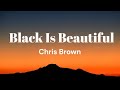 Chris Brown– "Black Is Beautiful" (lyrics)