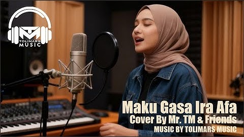 Maku Gasa Ira Afa - Cici Faramida | Mr. TM & Friends