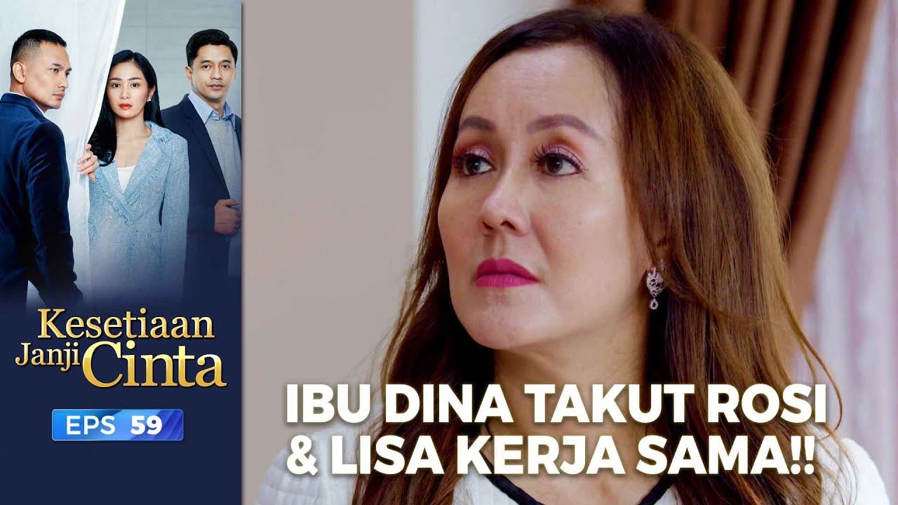 MERASA TERANCAM!! Ibu Dina Takut Rosi & Lisa Kerja Sama | KESETIAAN ...