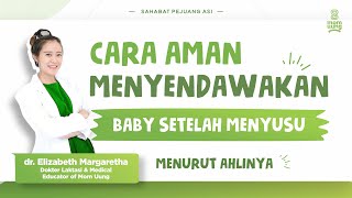 Cara MENYENDAWAKAN Baby yang benar menurut Dr.Fongmeicha