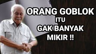 Kata Kata Bijak Bob Sadino Motivasi Kehidupan U0026 Bisnis Penuh Motivasi Menuju Kesuksesan Part 1