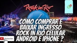 Information COMO COMPRAR E BAIXAR INGRESSO DO ROCK IN RIO PELO CELULAR IPHONE E ANDROID  Update