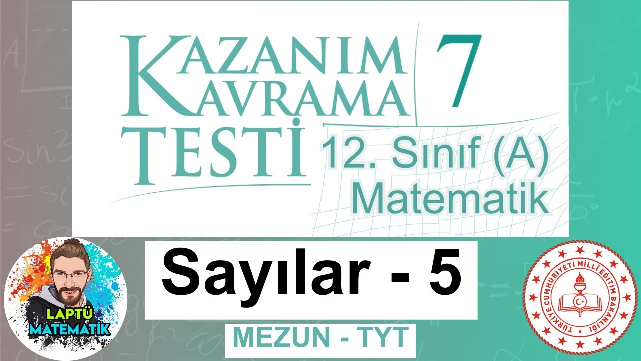 SAYILAR - 5 | Kazanım Kavrama Testi - 7 | Mezun TYT Sayısal Yeterlilik 12.Sınıf (A) Matematik | 2024