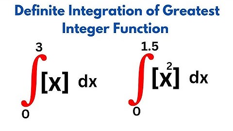 Definite Integration of Greatest Integer Function x and x^2 #uppalmathematics #maths