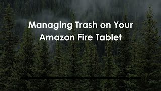 Managing Trash on Your Amazon Fire Tablet screenshot 3